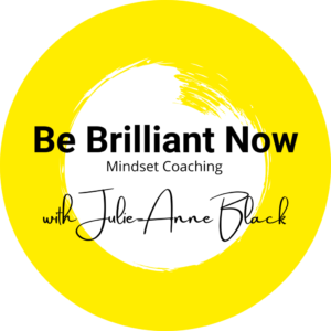 Be Brilliant Now Mindset Life Coaching with Julie-Anne Black